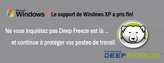 Microsoft Windows, le support de Windows XP a prisfin. Ne vous inquiétez pas Deep Freeze est là... et continue à protéger vos postes de travail.
